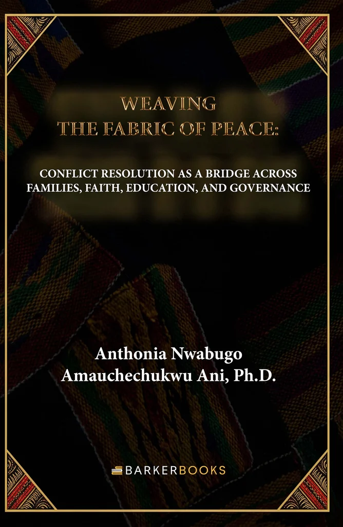 Weaving the Fabric of Peace, Anthonia Nwabugo Amauchechukwu Ani